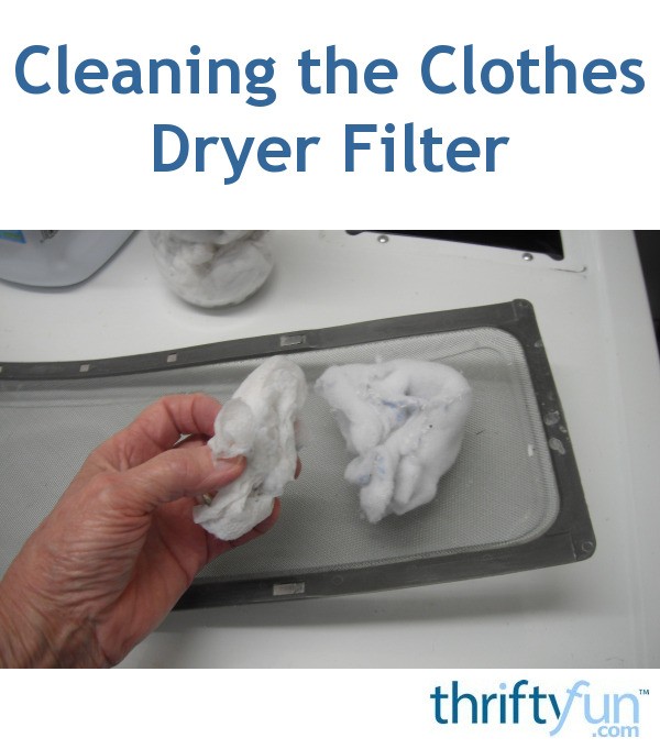 Cleaning the Clothes Dryer Filter ThriftyFun
