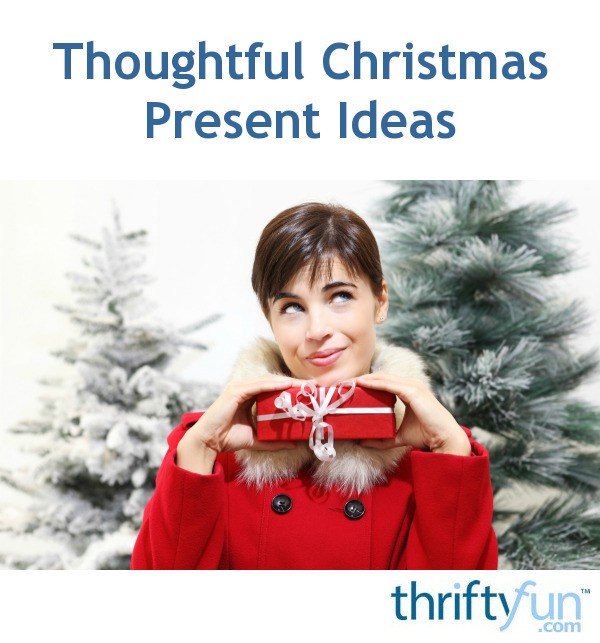 Thoughtful Christmas Present Ideas Thriftyfun