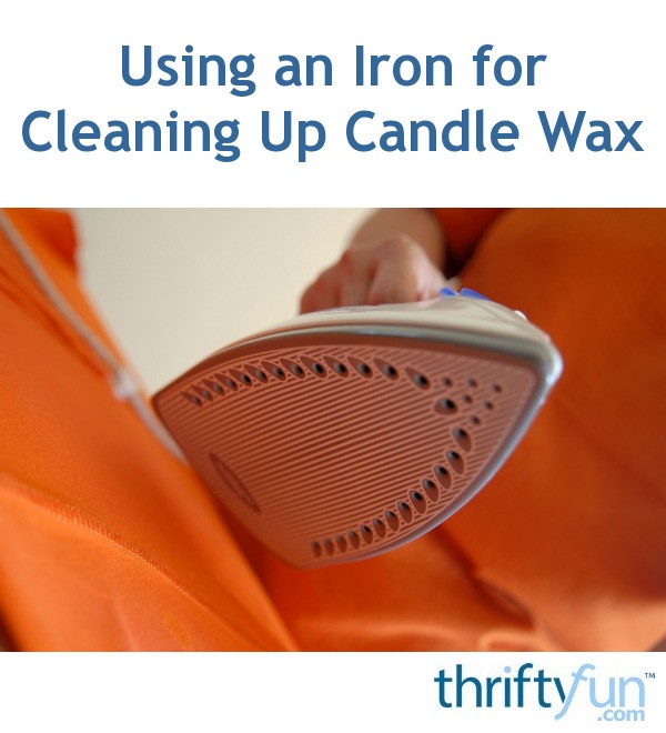Using an Iron for Cleaning Up Candle Wax ThriftyFun