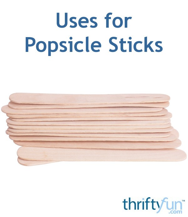Uses for Popsicle Sticks ThriftyFun