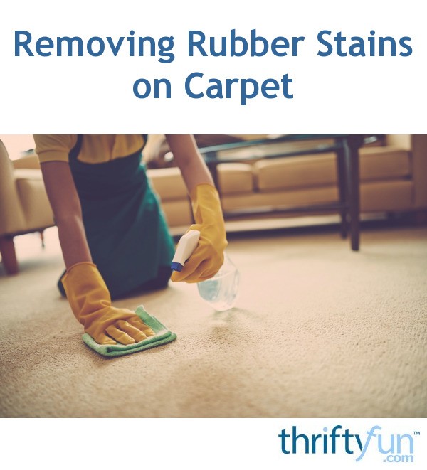 Removing Rubber Stains on Carpet ThriftyFun