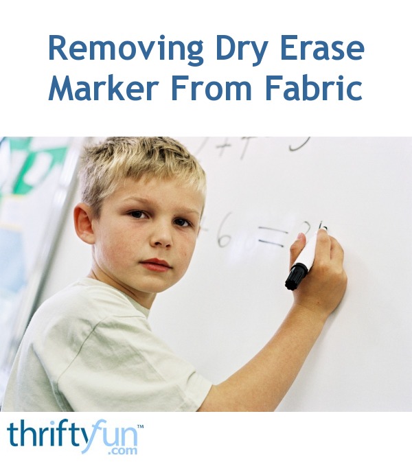 Removing Dry Erase Marker From Fabric Thriftyfun