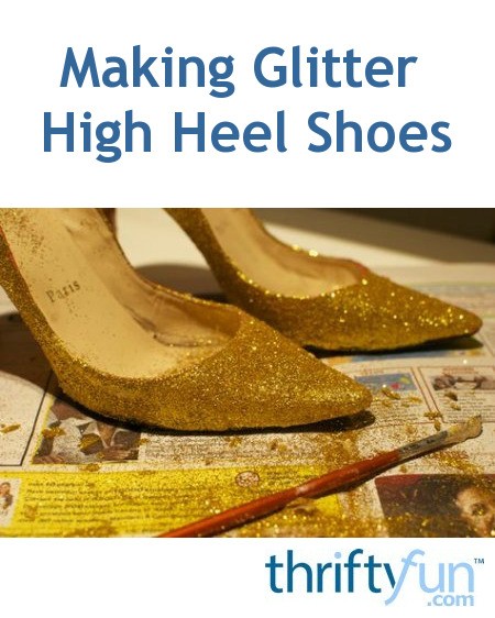 Making Glitter High Heel Shoes | ThriftyFun