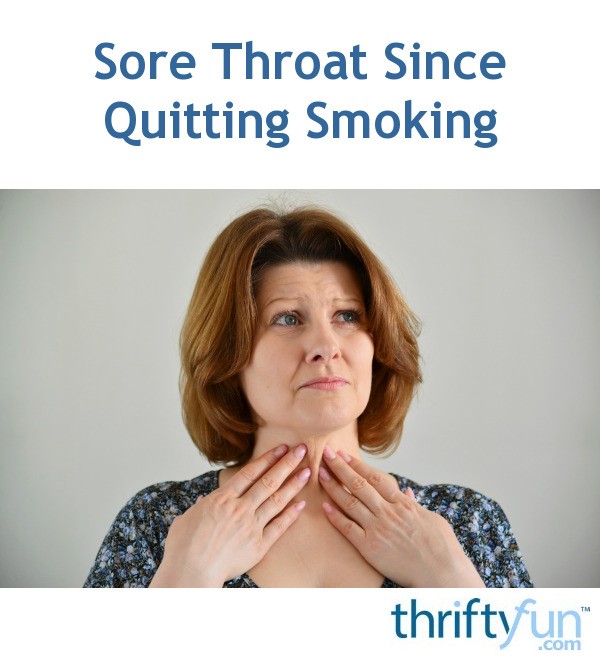 sore-throat-since-quitting-smoking-thriftyfun