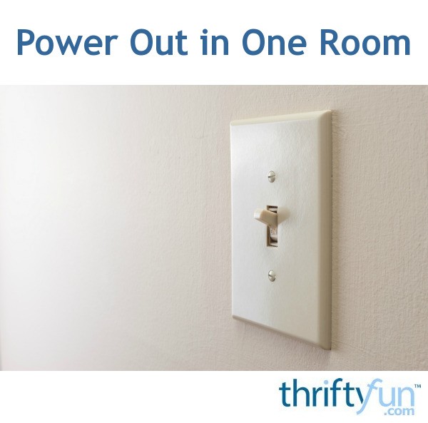 Power Out in One Room? ThriftyFun