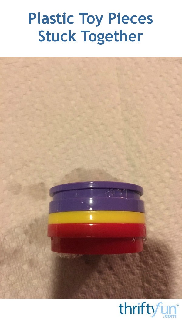 Plastic Toy Pieces Stuck Together? ThriftyFun