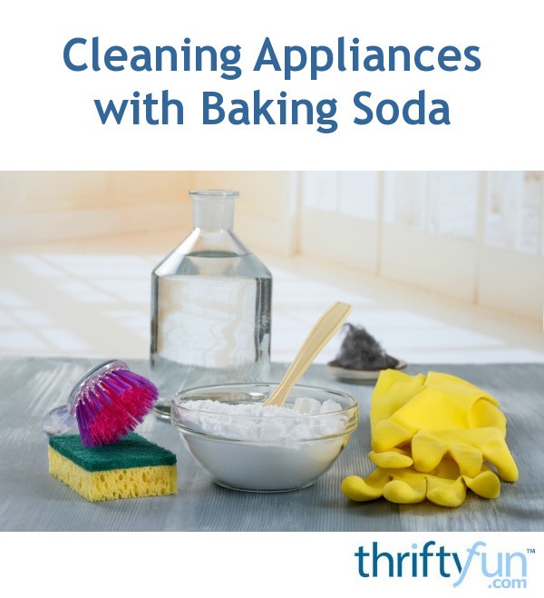 Cleaning Kitchen Appliances with Baking Soda ThriftyFun