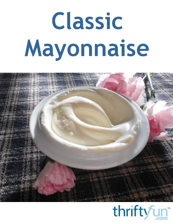 Classic Mayonnaise ThriftyFun