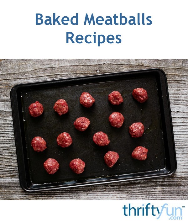 Baked Meatballs Recipes ThriftyFun