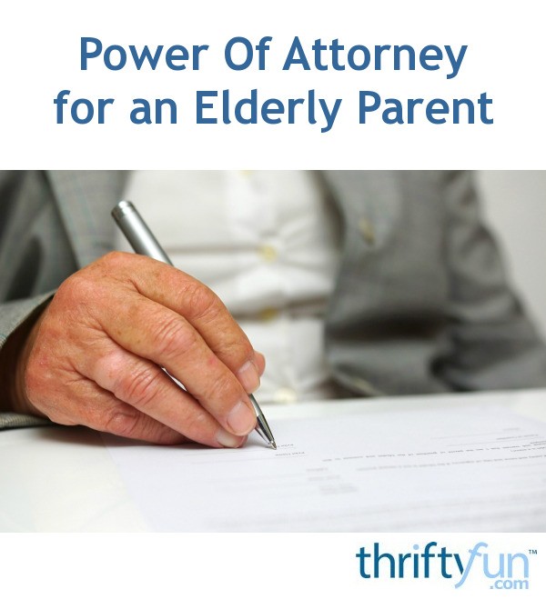 Power Of Attorney For An Elderly Parent ThriftyFun