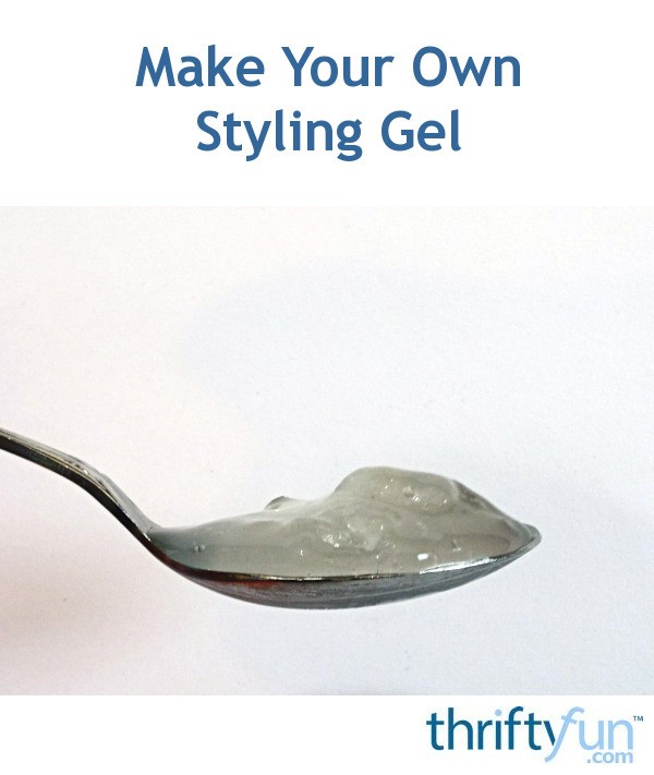 Make Your Own Styling Gel ThriftyFun