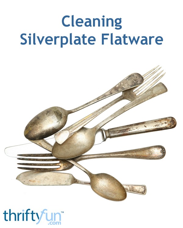 Cleaning Silverplate Flatware ThriftyFun