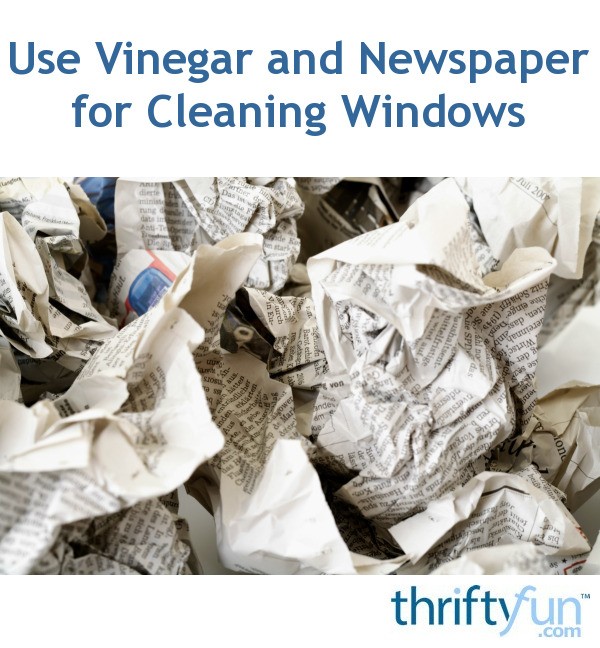 Use Vinegar and Newspaper for Cleaning Windows ThriftyFun