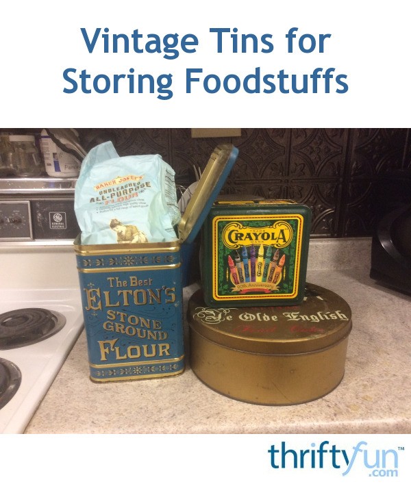 Vintage Tins for Storing Foodstuffs ThriftyFun