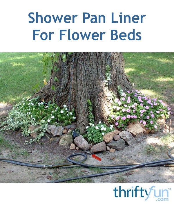 Shower Pan Liner For Flower Beds ThriftyFun