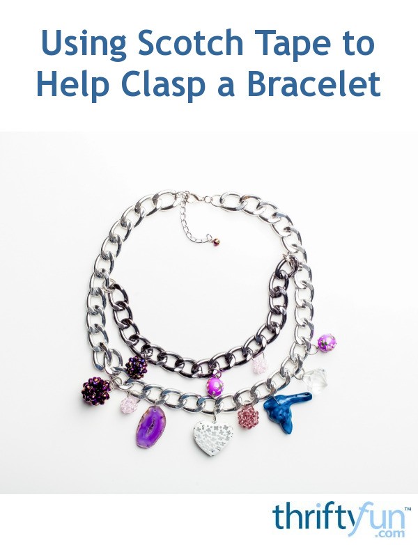 Using Scotch Tape to Help Clasp a Bracelet ThriftyFun