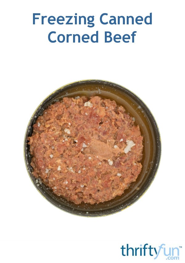 Freezing Canned Corned Beef? | ThriftyFun