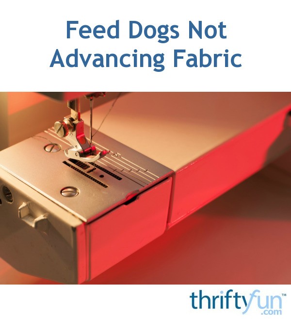 Feed Dogs Not Advancing Fabric ThriftyFun