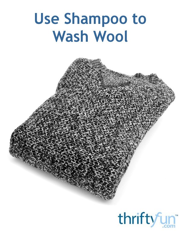 Using Shampoo to Wash Wool ThriftyFun