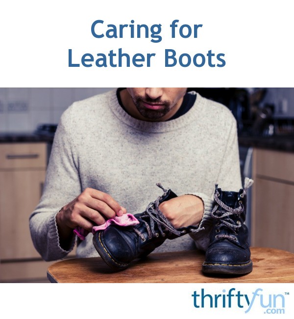 Caring for Leather Boots ThriftyFun