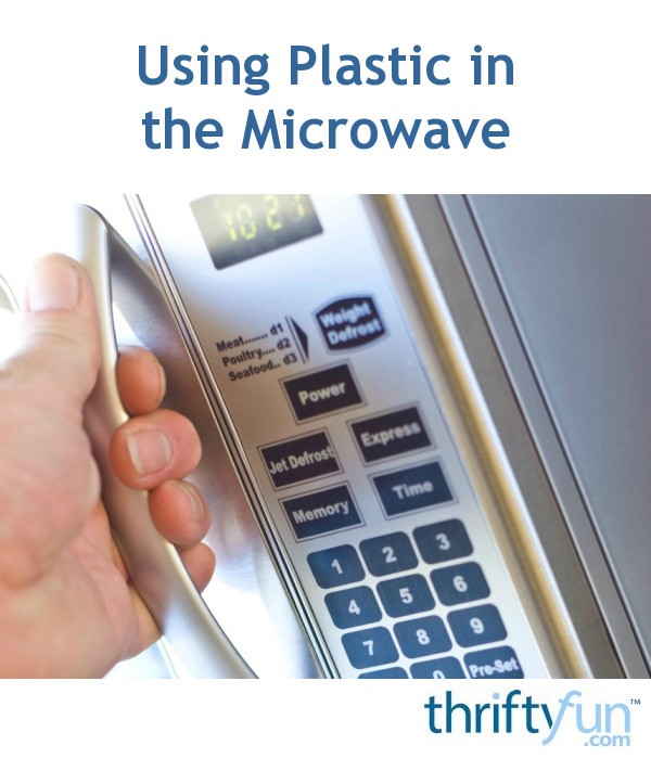 Using Plastic in the Microwave ThriftyFun