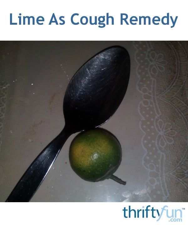 Lime As Cough Remedy ThriftyFun