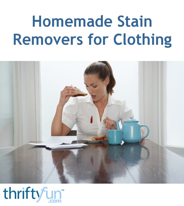 Homemade Stain Removers for Clothing ThriftyFun