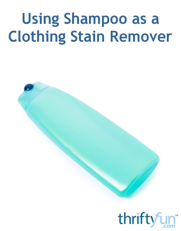 Using Shampoo as a Clothing Stain Remover ThriftyFun