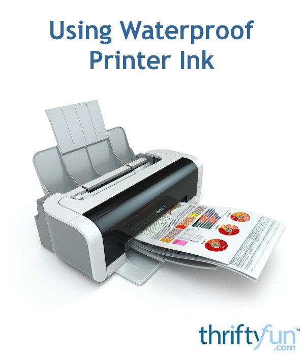 Using Waterproof Printer Ink | ThriftyFun