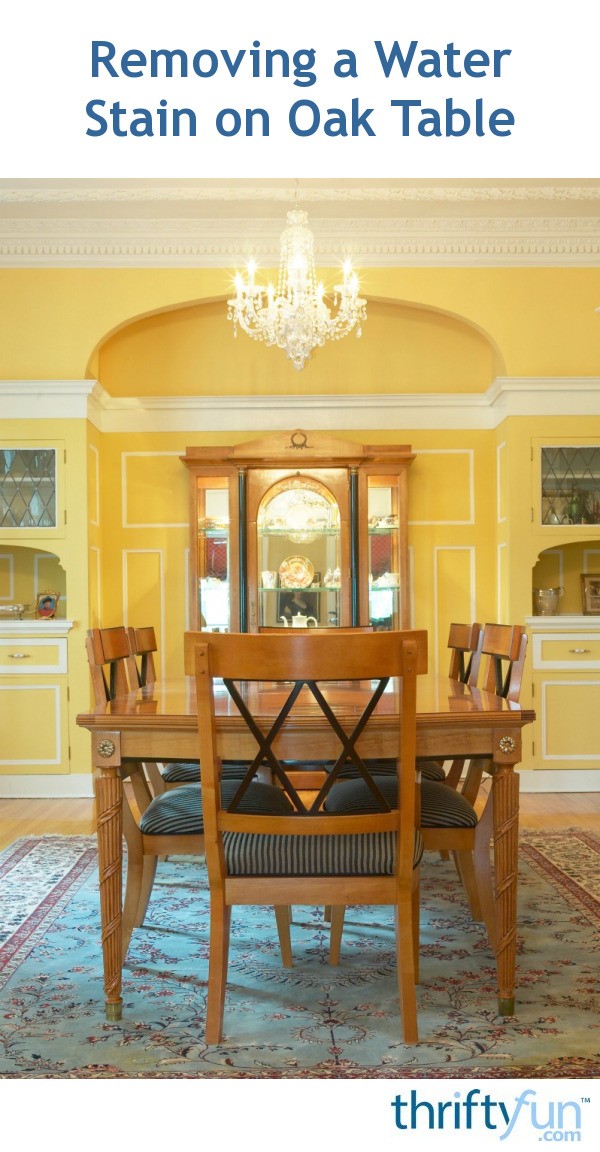 Removing a Water Stain on Oak Table ThriftyFun