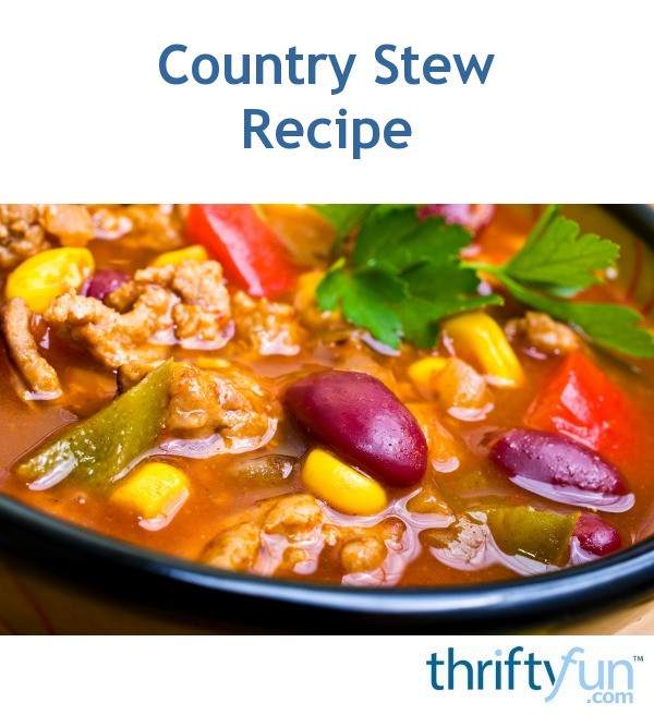 Country Stew Recipe ThriftyFun