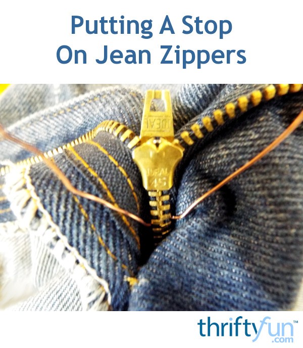 Putting A Stop On Jean Zippers ThriftyFun