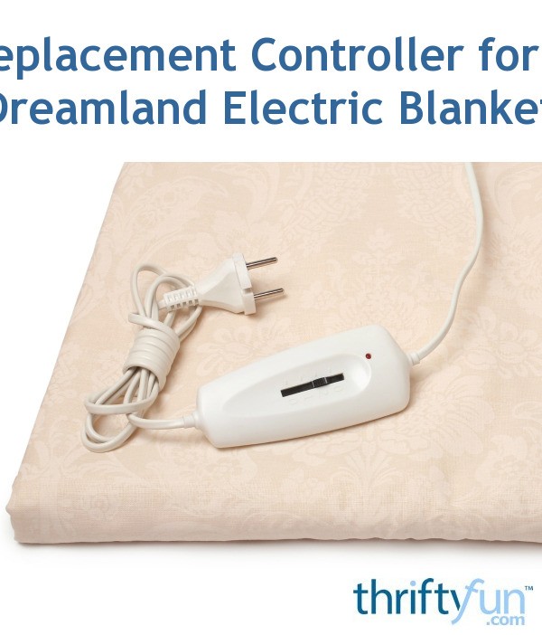 Replacement Controller for a Dreamland Electric Blanket? ThriftyFun