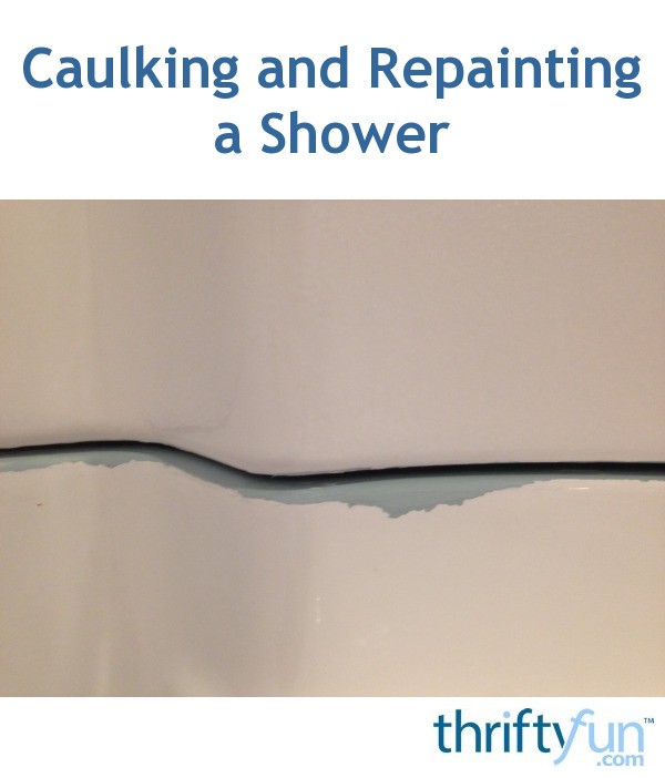 Caulking and Repainting a Shower? ThriftyFun