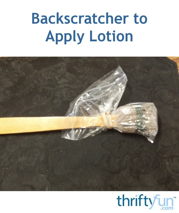 Backscratcher to Apply Lotion ThriftyFun