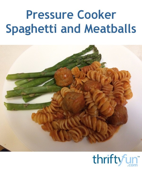 Pressure Cooker Spaghetti and Meatballs ThriftyFun