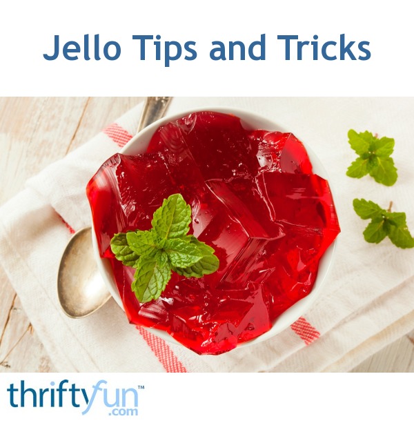 Jello Tips and Tricks ThriftyFun