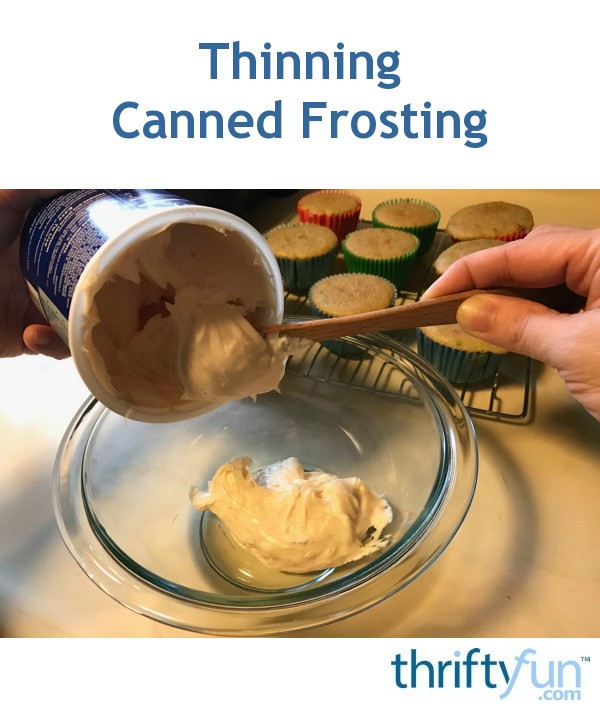 Thinning Canned Frosting ThriftyFun