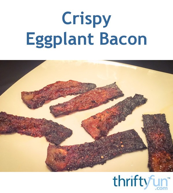 Crispy Eggplant "Bacon" ThriftyFun