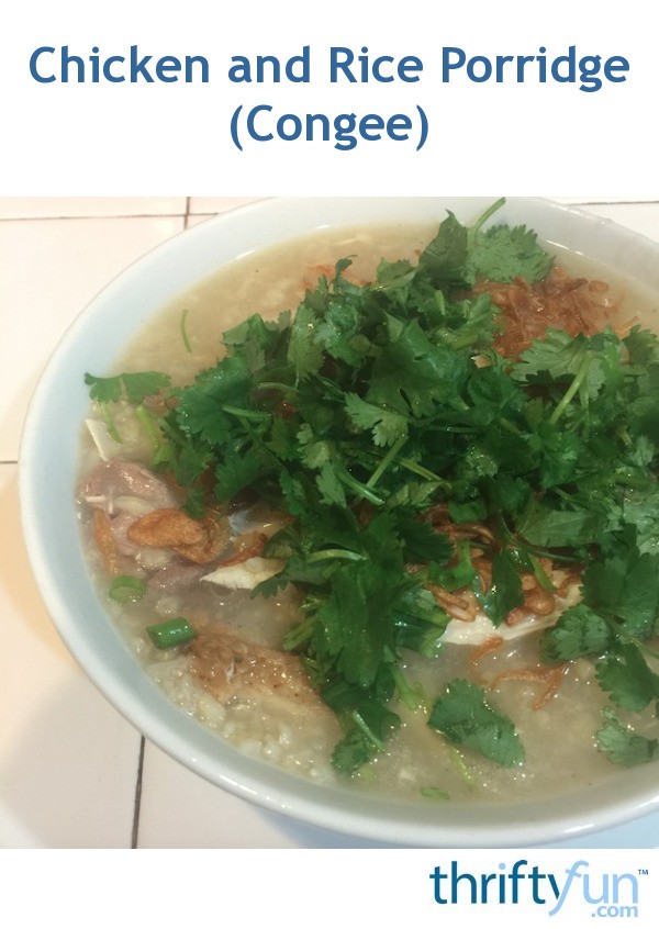 Chicken and Rice Porridge (Congee) | ThriftyFun