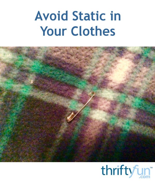 Avoid Static in Your Clothes ThriftyFun