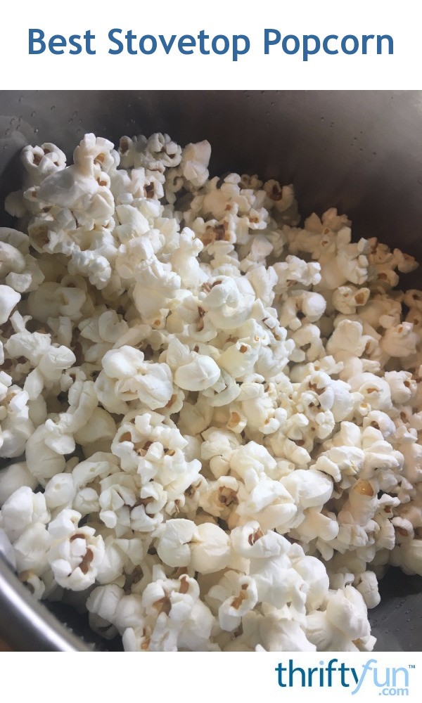 Best Stovetop Popcorn ThriftyFun