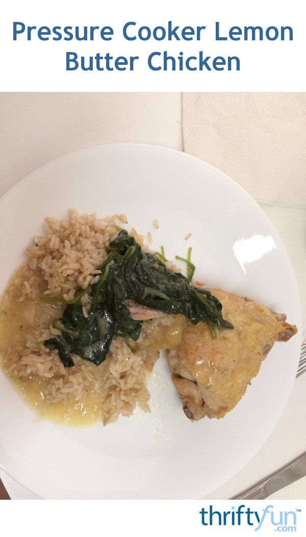 Pressure Cooker Lemon Butter Chicken Recipe ThriftyFun