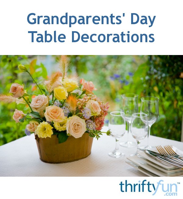 Grandparents' Day Table Decorations ThriftyFun
