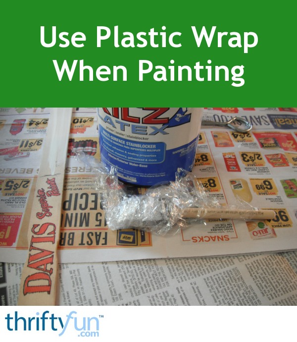 Using Plastic Wrap When Painting ThriftyFun