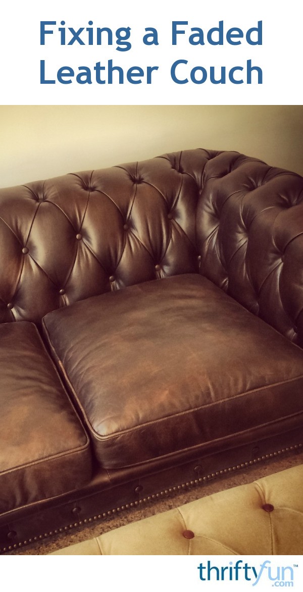 Fixing A Faded Leather Couch Thriftyfun