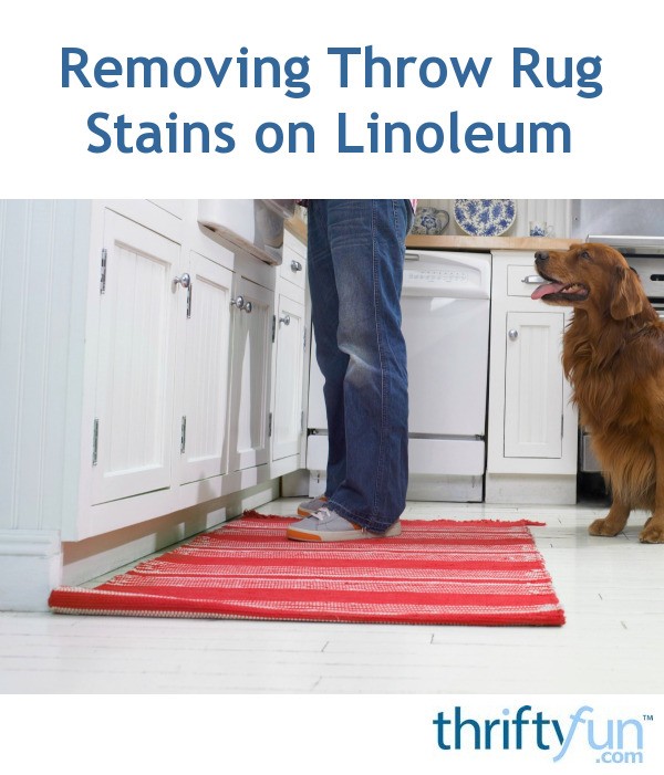 Removing Throw Rug Stains on Linoleum ThriftyFun