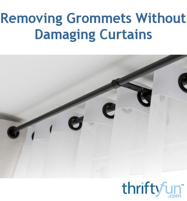 Removing Grommets Without Damaging Curtains ThriftyFun