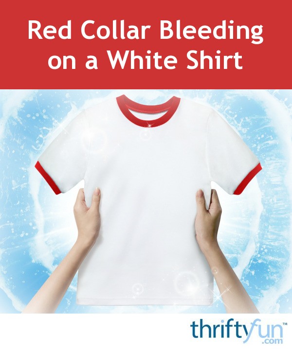 Red Collar Bleeding On White Shirt? ThriftyFun