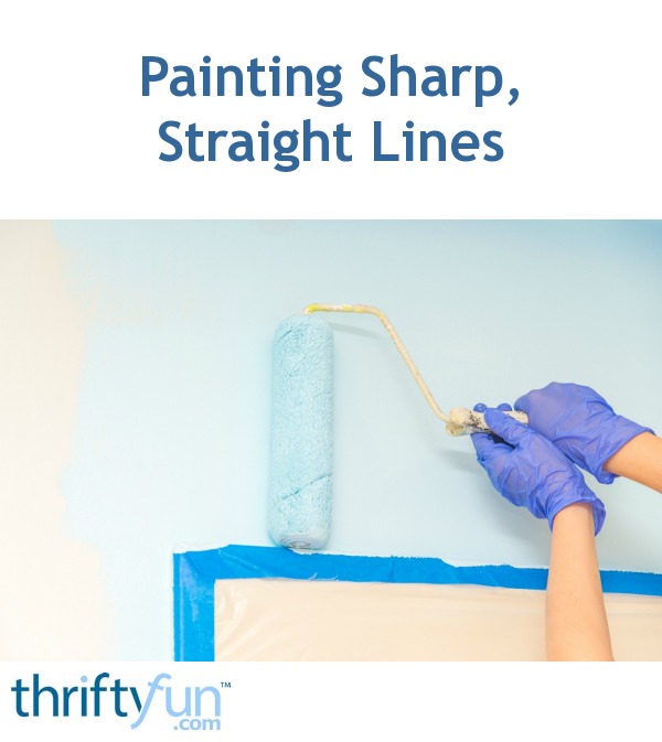 Painting Sharp, Straight Lines ThriftyFun